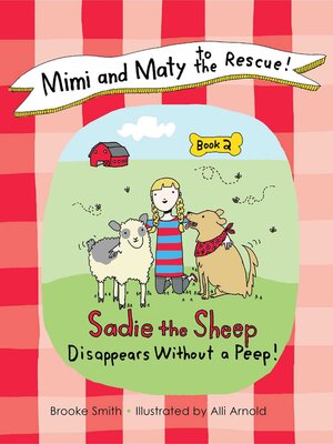cover image of Mimi and Maty to the Rescue!: Book 2: Sadie the Sheep Disappears Without a Peep!